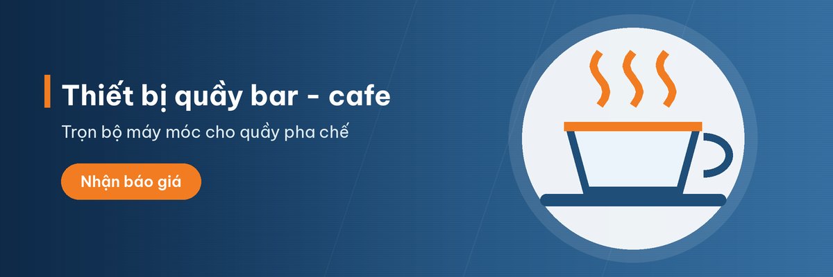Thiết bị quầy bar – cafe (ảnh minh họa)